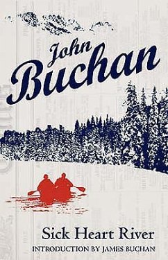 Sick Heart River - Buchan, John