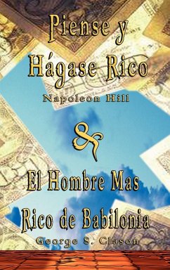 Piense y Hagase Rico by Napoleon Hill & El Hombre Mas Rico de Babilonia by George S. Clason - Hill, Napoleon; Clason, George Samuel