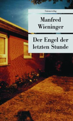 Der Engel der letzten Stunde - Wieninger, Manfred
