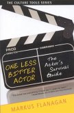 One Less Bitter Actor: The Actor's Survival Guide
