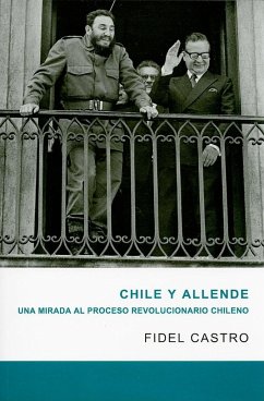 Chile Y Allende - Castro, Fidel