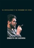 El Socialismo Y El Hombre En Cuba