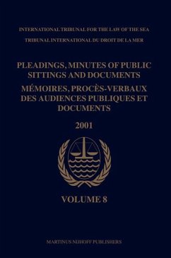 Pleadings, Minutes of Public Sittings and Documents / Mémoires, Procès-Verbaux Des Audiences Publiques Et Documents, Volume 8 (2001) - International Tribunal For The Law Of Th