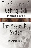 The Science of Getting Rich by Wallace D. Wattles AND The Master Key System by Charles F. Haanel