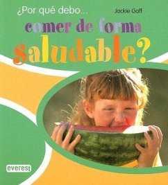 Por Que Debo Comer de Forma Saludable? - Gaff, Jackie