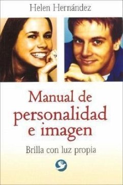Manual de Personalidad E Imagen: Brilla Con Luz Propia - Hernández, Helen