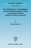 Die Strafbarkeit der Vervielfältigung urheberrechtlich geschützter Werke zum privaten Gebrauch nach dem Urheberrechtsges