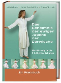 Das Geheimnis der ewigen Jugend der Derwische - Thyloch, Emma;Lahore, Idris;Griffith, Ennea T.