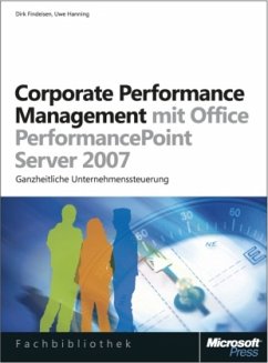 Corporate Performance Management mit Microsoft Office PerformancePoint Server 2007 - Findeisen, Dirk;Hannig, Uwe;Franke, Rainer