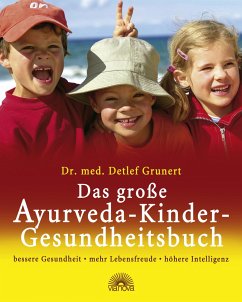 Das große Ayurveda-Kinder-Gesundheitsbuch - Grunert, Detlef