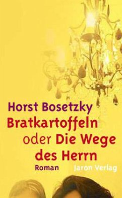 Cover Bratkartoffeln oder Die Wege des Herrn