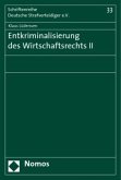 Entkriminalisierung des Wirtschaftsrechts II