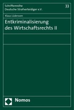 Entkriminalisierung des Wirtschaftsrechts II - Lüderssen, Klaus