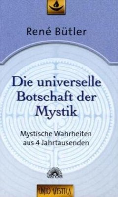 Die universelle Botschaft der Mystik - Bütler, Rene