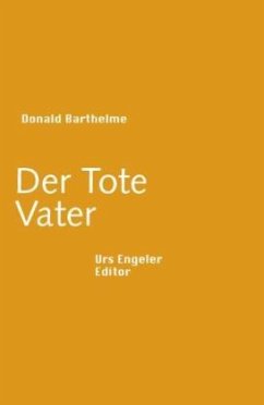 Der Tote Vater - Barthelme, Donald