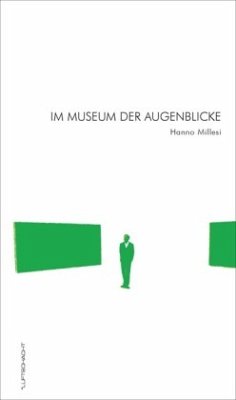 Im Museum der Augenblicke - Millesi, Hanno Im Museum der Augenblicke - Millesi, Hanno