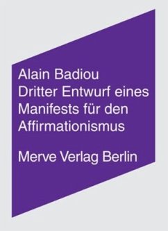 Dritter Entwurf eines Manifestes für den Affirmationismus - Badiou, Alain