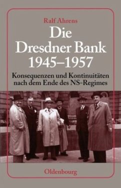 Die Dresdner Bank 1945-1957 - Ahrens, Ralf