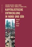 Kapitalistische Entwicklung in Nord und Süd Kapitalistische Entwicklung in Nord und Süd
