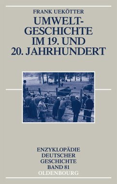 Umweltgeschichte im 19. und 20. Jahrhundert - Uekötter, Frank