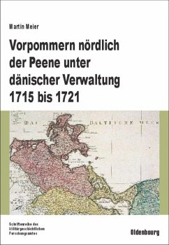 Vorpommern nördlich der Peene unter dänischer Verwaltung 1715 bis 1721 - Meier, Martin