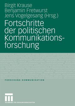 Fortschritte der politischen Kommunikationsforschung - Krause, Birgit / Fretwurst, Benjamin / Vogelgesang, Jens (Hgg.)