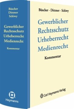 Gewerblicher Rechtsschutz, Urheberrecht (UrhR), Medienrecht, Kommentar - Büscher, Wolfgang / Dittmer, Stefan / Schiwy, Peter (Hrsg.)