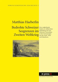 Militärische Bedrohung und Schweizer Grenzschutz im Zweiten Weltkrieg - Haeberlin, Matthias