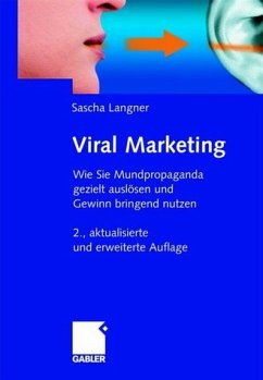 Viral-Marketing wie Sie Mundpropaganda gezielt auslösen und Gewinn bringend nutzen - Langner, Sascha