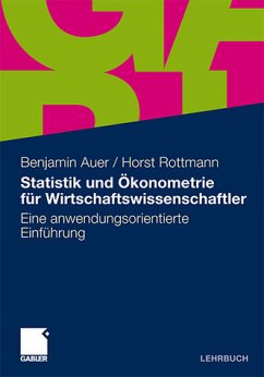 Statistik und Ökonometrie für Wirtschaftswissenschaftler - Auer, Benjamin / Rottmann, Horst