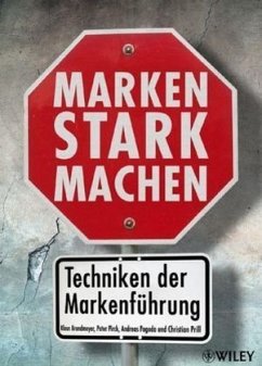 Marken stark machen - Brandmeyer, Klaus / Pirck, Peter / Pogoda, Andreas / Prill, Christian