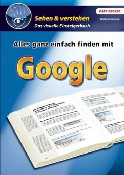 Alles ganz einfach finden mit Google - Gieseke, Wolfram