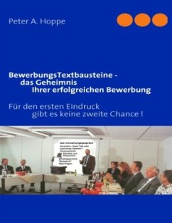 BewerbungsTextbausteine - das Geheimnis Ihrer erfolgreichen Bewerbung - Hoppe, Peter A.