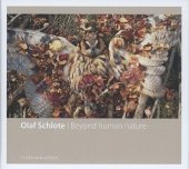 Olaf Schlote, Beyond human nature - Schlote, Olaf