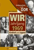 Wir vom Jahrgang 1969 - Aufgewachsen in der DDR
