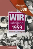 Wir vom Jahrgang 1959 - Aufgewachsen in der DDR