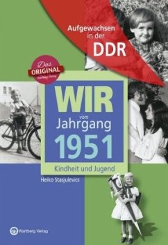Aufgewachsen in der DDR - Wir vom Jahrgang 1951 - Kindheit und Jugend - Stasjulevics, Heiko