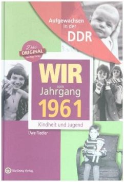 Aufgewachsen in der DDR - Wir vom Jahrgang 1961 - Kindheit und Jugend - Fiedler, Uwe