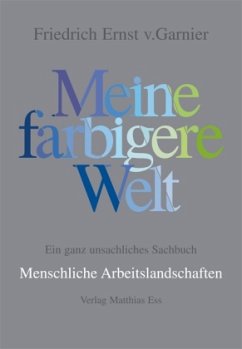 'Meine farbigere Welt' - Menschliche Arbeitslandschaften - Garnier, Friedrich E. von