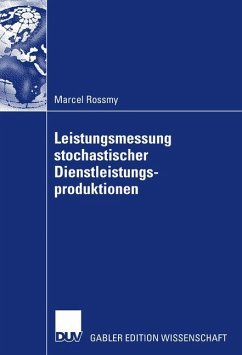 Leistungsmessung stochastischer Dienstleistungsproduktionen - Rossmy, Marcel