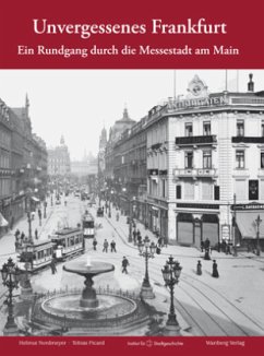 Unvergessenes Frankfurt - Ein Rundgang durch die Messestadt am Main - Nordmeyer, Helmut;Picard, Tobias