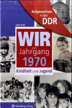 Wir vom Jahrgang 1970 - Aufgewachsen in der DDR - Jürß, Jana