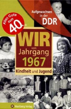 Wir vom Jahrgang 1967 - Aufgewachsen in der DDR - Zeh, Simone