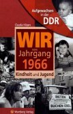 Wir vom Jahrgang 1966 - Aufgewachsen in der DDR