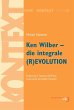 Ken Wilber - die integrale (R)EVOLUTION - Bild 1