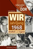 Wir vom Jahrgang 1968 - Aufgewachsen in der DDR