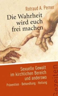 Die Wahrheit wird euch frei machen - Perner, Rotraud A.