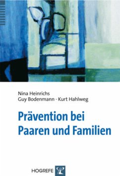 Prävention bei Paaren und Familien - Heinrichs, Nina;Bodenmann, Guy;Hahlweg, Kurt