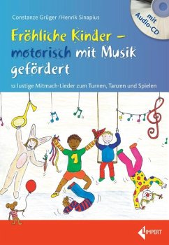 Fröhliche Kinder - motorisch mit Musik gefördert - Sinapius, Henrik;Grüger, Constanze