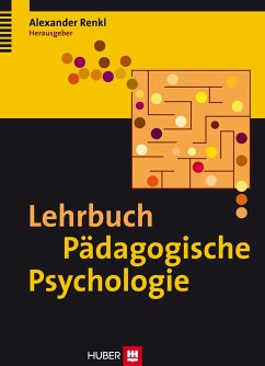 Lehrbuch Pädagogische Psychologie - Renkl, Alexander (Hrsg.)